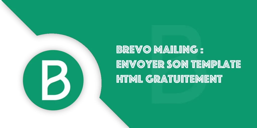 Brevo mailing : Envoyer un template HTML gratuitement