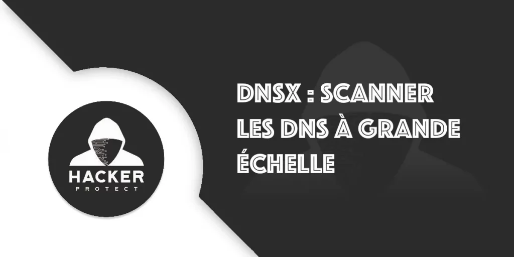 DNSX : l’outil DNS incontournable en pentesting de masse