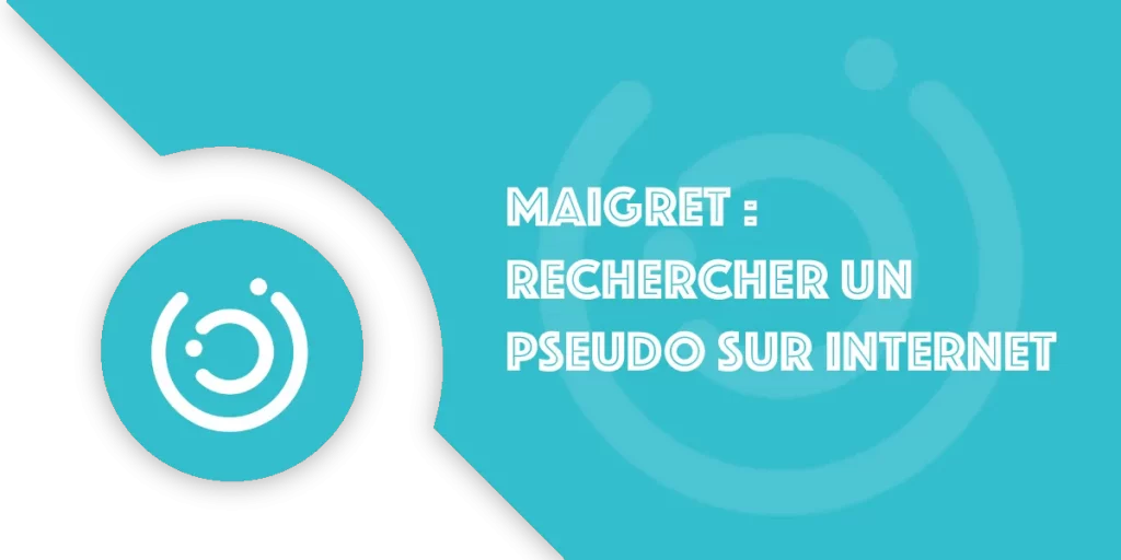 Maigret : L'outil OSINT de recherche de pseudo sur Internet