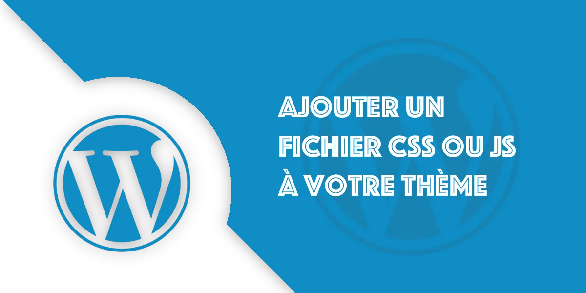 wp_enqueue_scripts : Charger un fichier CSS ou JS WordPress