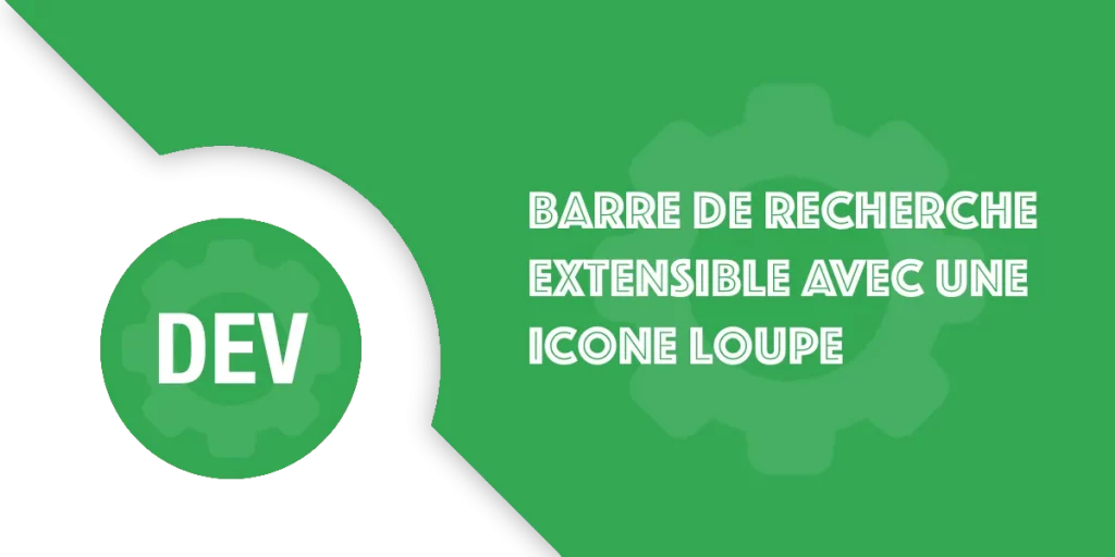 Barre de recherche extensible CSS : Tutoriel + Code complet