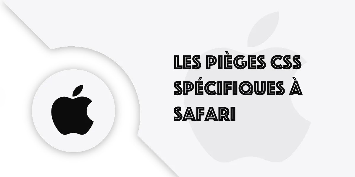 Compatibilité Safari et CSS :