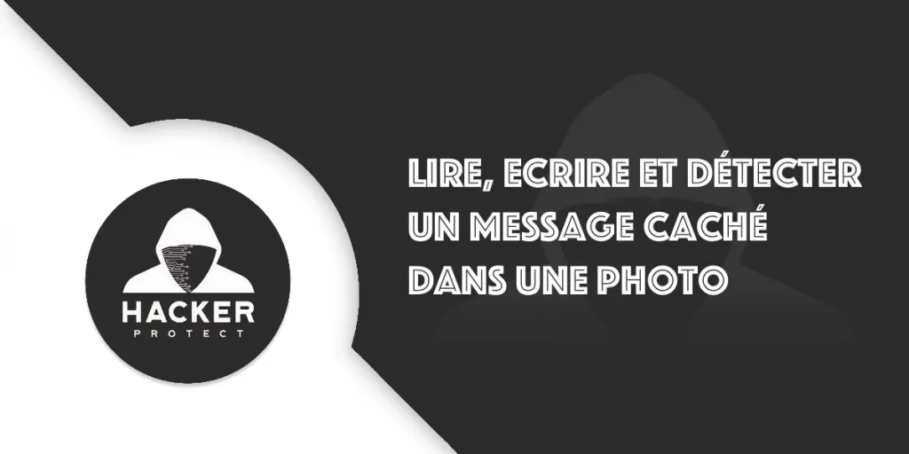 La stéganographie : cacher des données dans une image