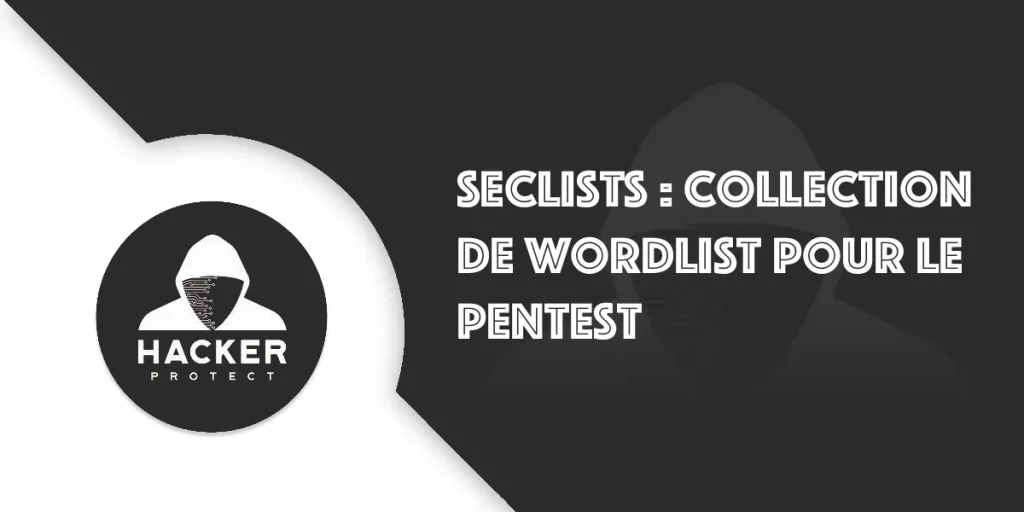 SecLists : Apprendre à utiliser les wordlists | Guide débutant