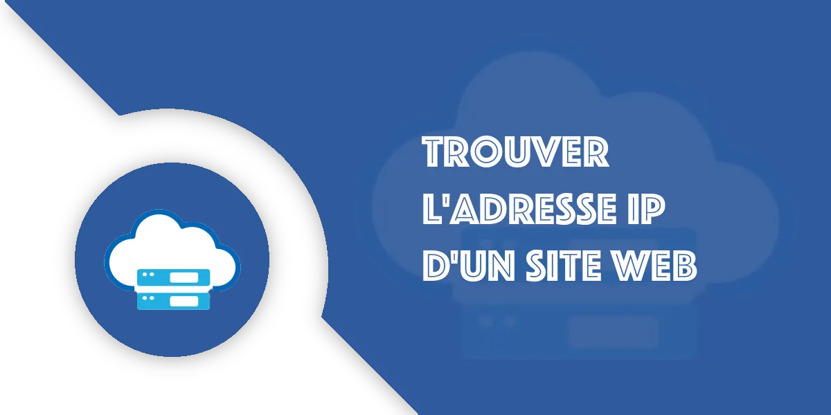 Ping : Trouver l&rsquo;adresse l’IP d’un site web facilement
