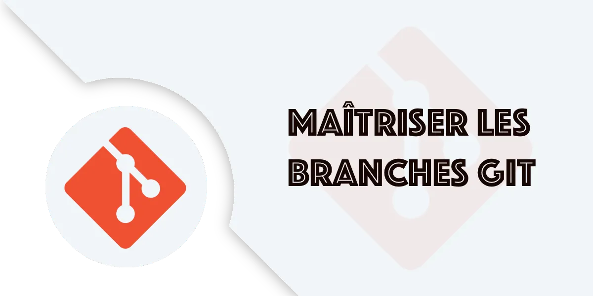 Git branch : maîtrisez les