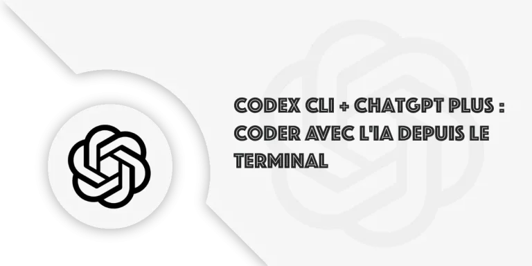 Codex CLI + ChatGPT Plus : le guide ultime (45 minutes)