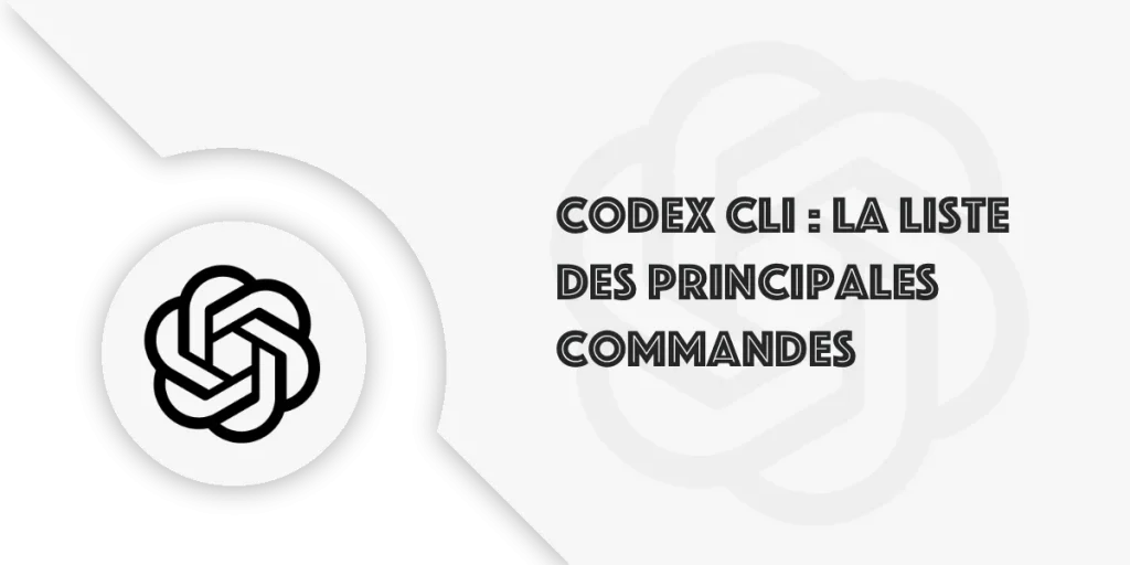 CODEX CLI : La liste des commandes essentielles