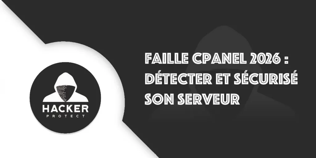 Faille cPanel 2026 : détecter et sécuriser votre serveur