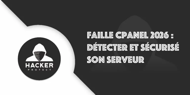 Faille cPanel 2026 : détecter et sécuriser votre serveur