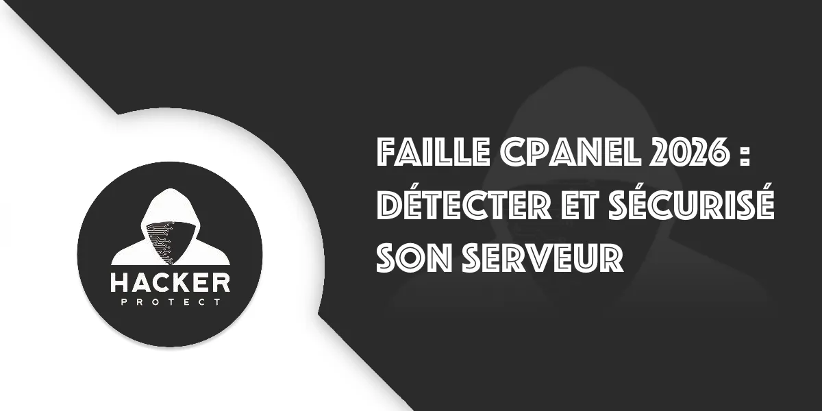Faille cPanel 2026 : détecter et sécuriser votre serveur