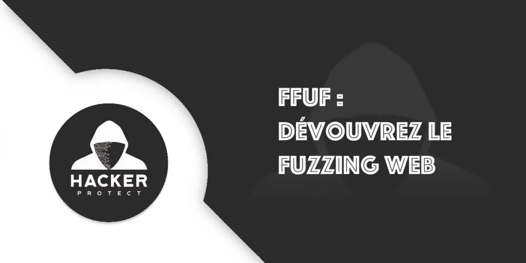 ffuf : Tutoriel complet pour débutant du fuzzing web