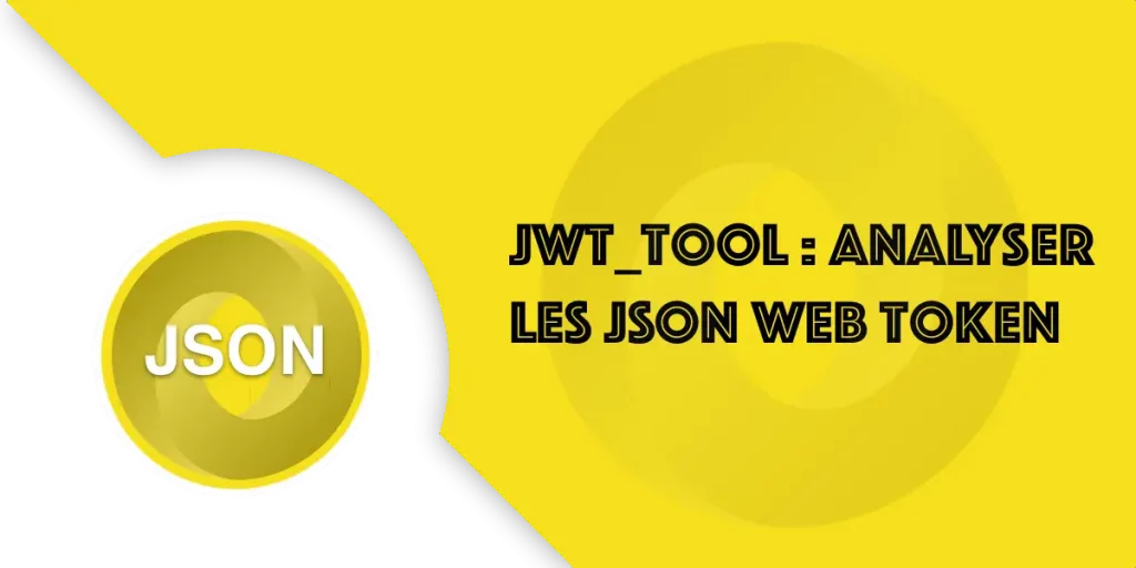 jwt_tool : Analyser les JWT ou JSON Web Token