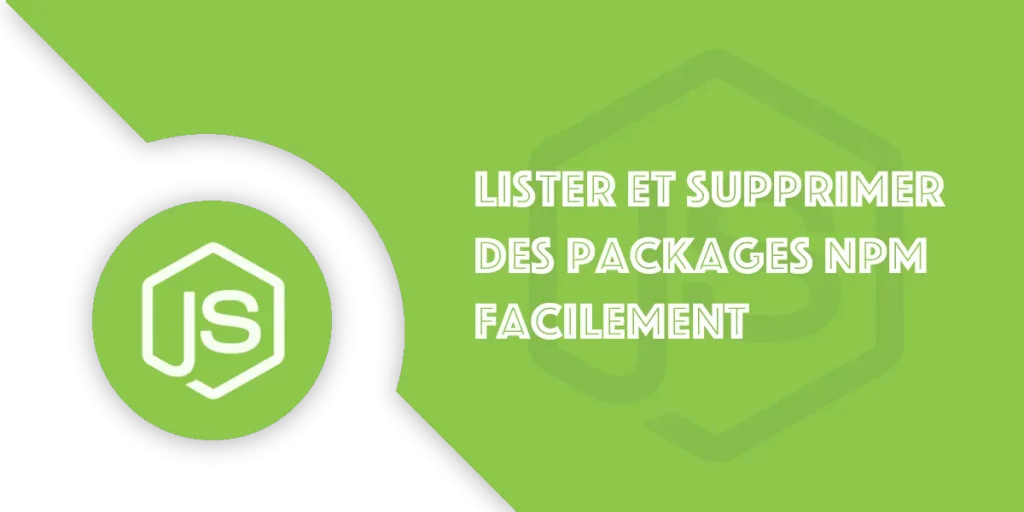 Lister vos packages NPM et supprimer un package inutile