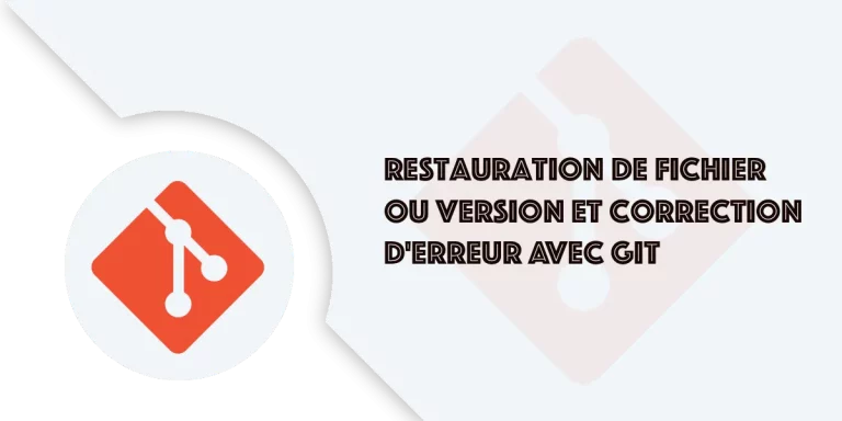 Git : Restauration fichier ou version et correction d'erreur