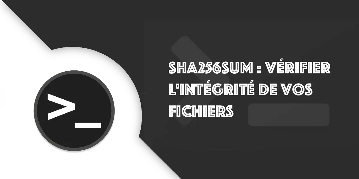 sha256sum : vérifiez l'intégrité de