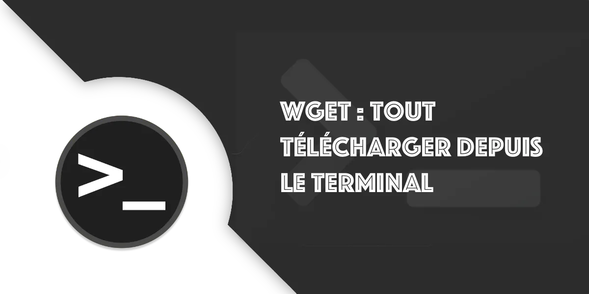 Wget : Tout télécharger depuis