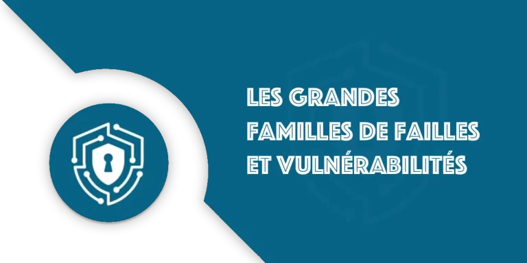 Les grandes familles de failles web et vulnérabilités