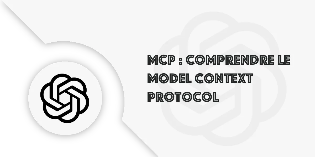MCP : comprendre le Model Context Protocol