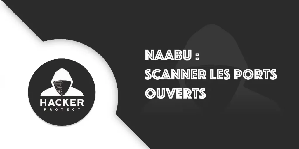 Tutoriel Naabu : Scanner les ports ouverts