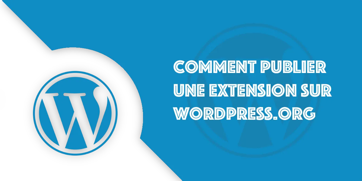 Comment publier une extension sur WordPress.org |  Le guide