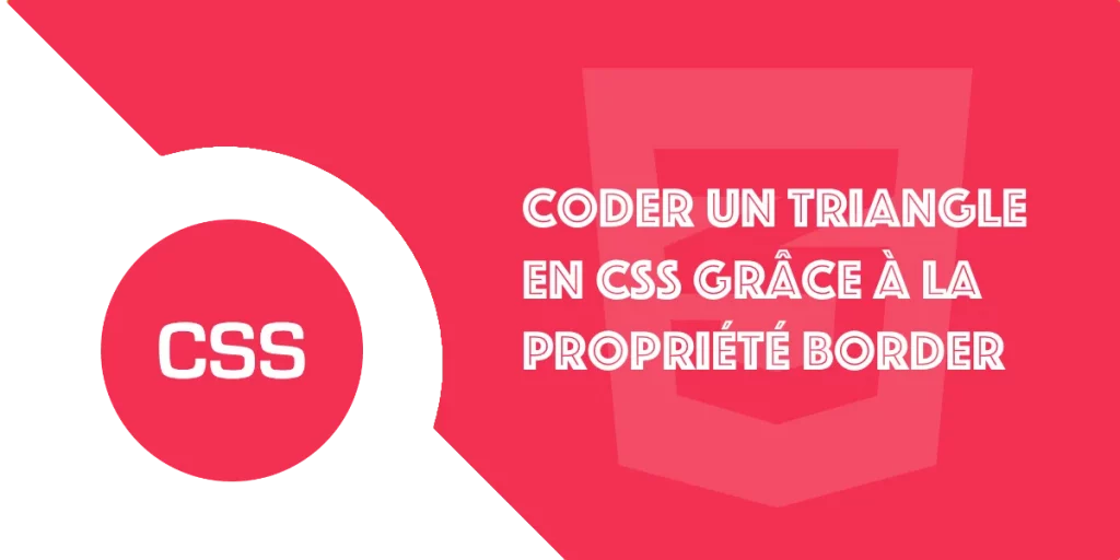 Dessiner un triangle en CSS grâce à la propriété border
