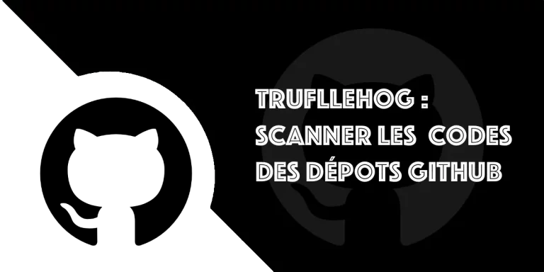 TruffleHog : Détectez les infos sensibles sur un dépôt GitHub