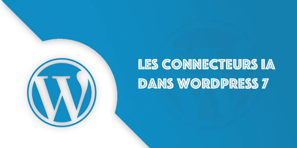 Connecteur IA WordPress 7 : le guide complet pour débuter