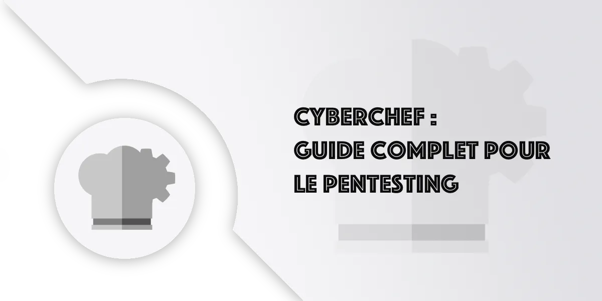 CyberChef : le guide complet