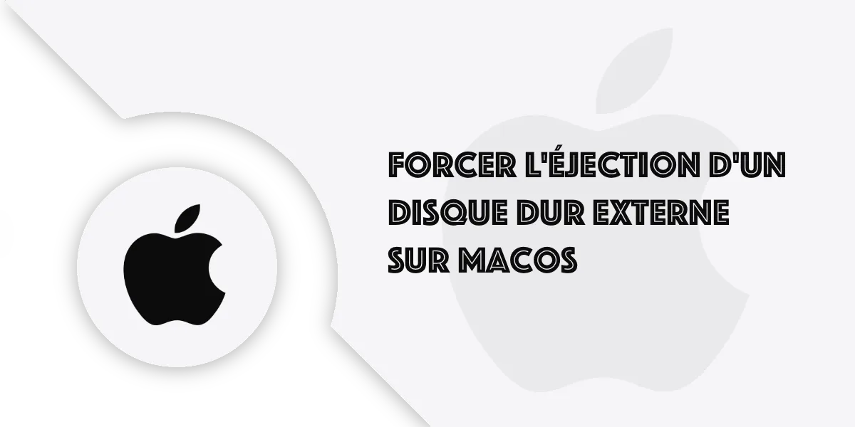 Comment éjecter de force un disque dur externe sur Mac
