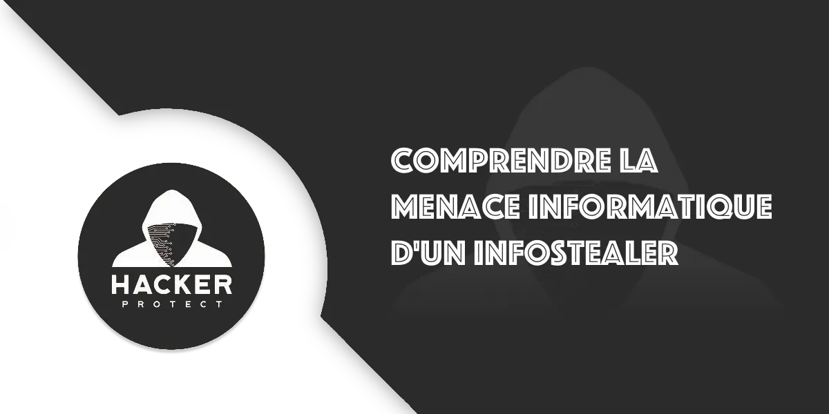 Infostealer : Qu'est ce que