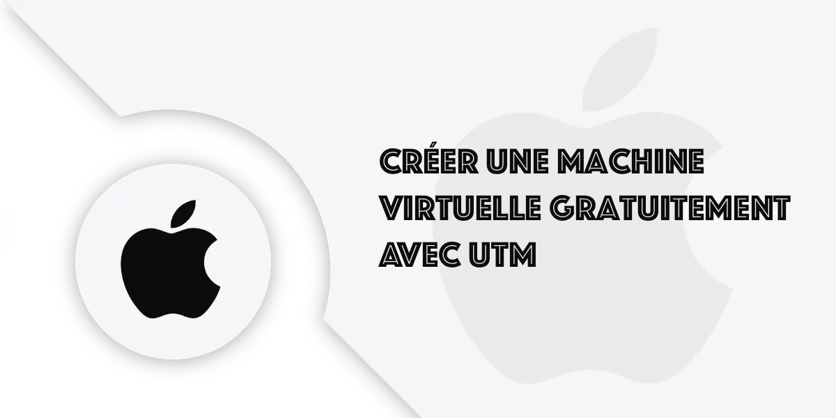 UTM pour macOS : créez une machine virtuelle gratuite