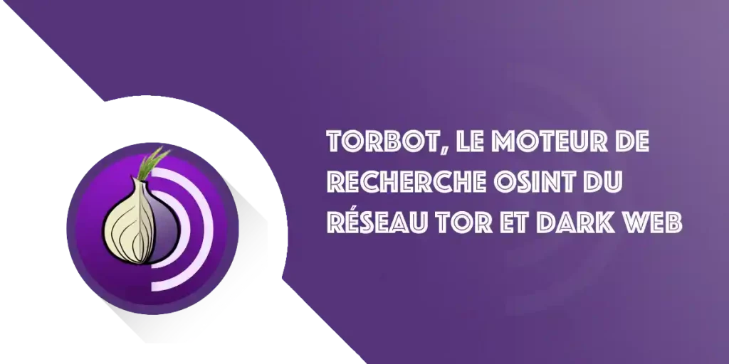 TorBot : Moteur de recherche OSINT du réseau Tor et Dark Web