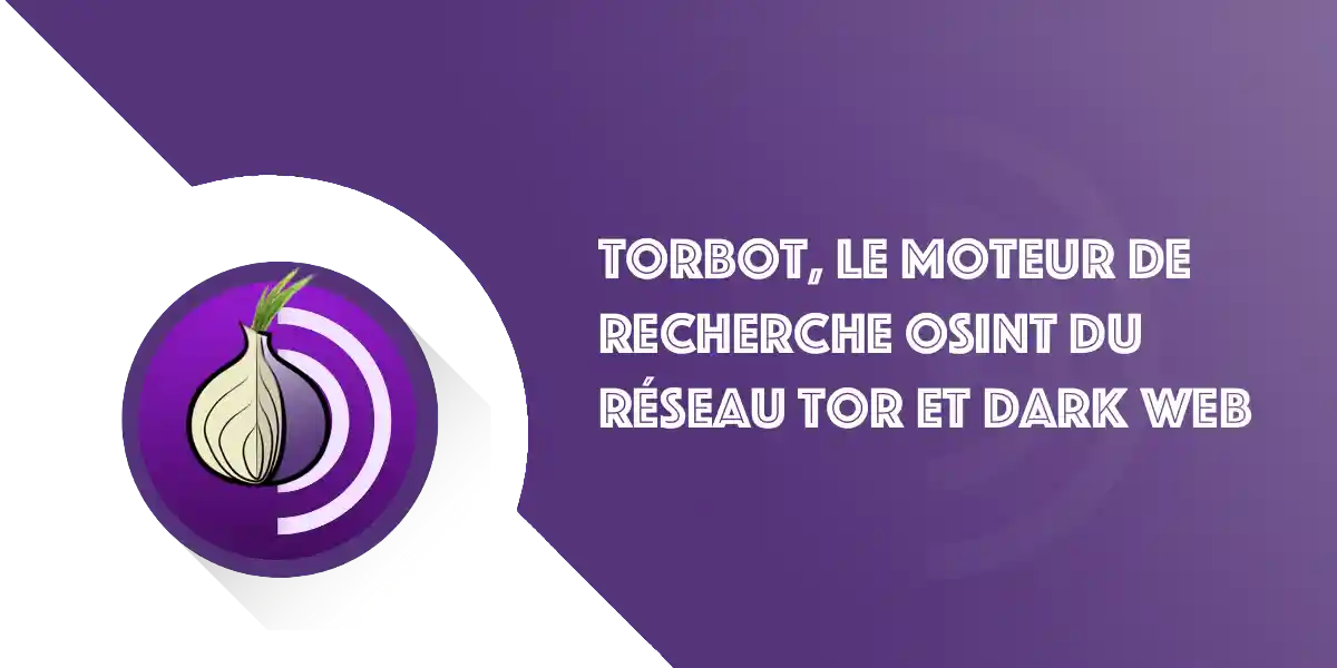 TorBot : Moteur de recherche OSINT du réseau Tor et Dark Web