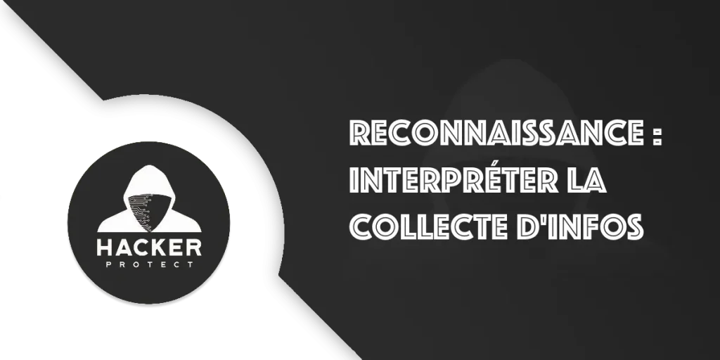 Interpréter la collecte d'informations de la phase de reconnaissance