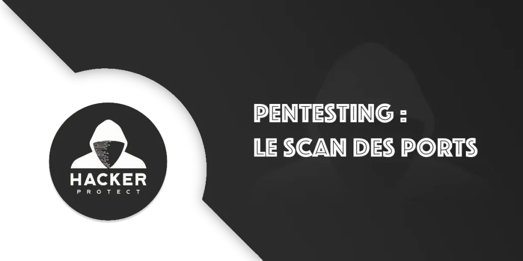 Le Scan des ports en Pentesting